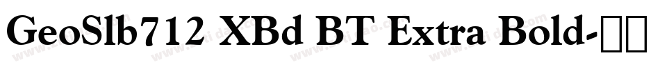 GeoSlb712 XBd BT Extra Bold字体转换